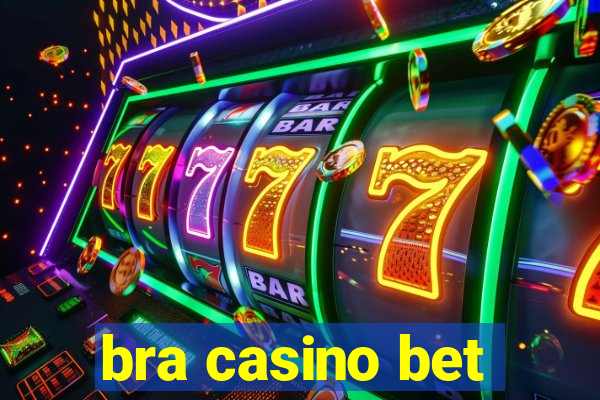 bra casino bet